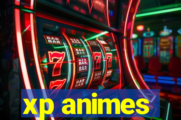 xp animes